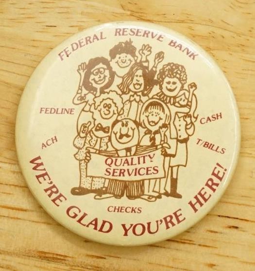 Vintage Pinback Button Federal Reserve Bank Advertising Were Glad You’re Here