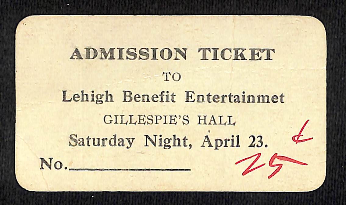 Lehigh Benefit Entertainment Gillespie’s Hall Admission Ticket 25c c1940’s ?
