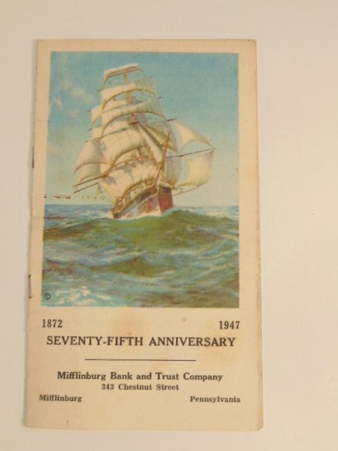 1947 brochure: 75th anniversary of Mifflinburg Bank and Trust Co., (Penna.)
