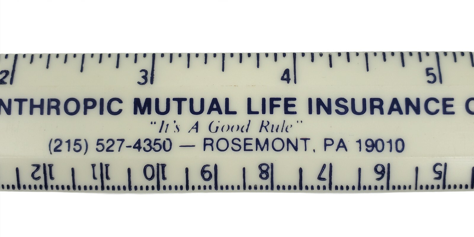 Vtg 7″ Ruler Philanthropic Mutual Life Insurance Co It’s A Good Rule Rosemont PA