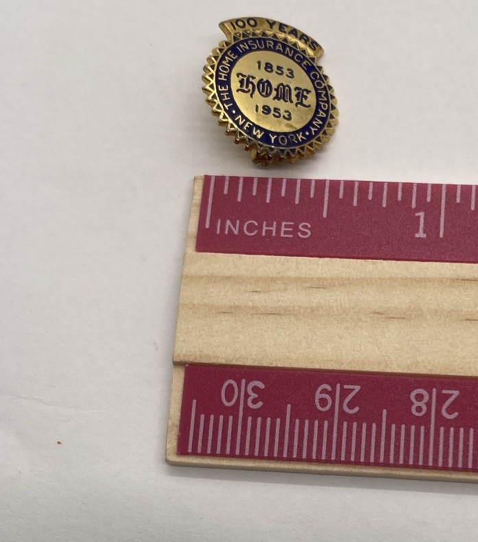 RARE VTG HOME INSURANCE Co. New York-100 Years Anniversary 1853- 1953 Pin Badge
